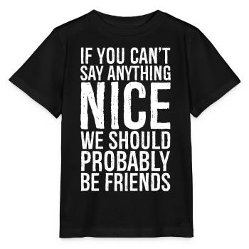 If you can't say anything Nice - Stanley/Stella MINI CREATOR Kids’ T-Shirt - black - Front - Mikhail (115cm)
