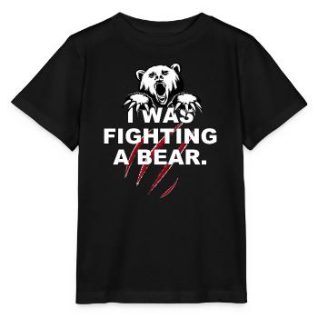 I was fighting a bear - Stanley/Stella MINI CREATOR Kids’ T-Shirt - black - Front - Mikhail (115cm)