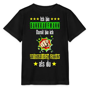 Bankkaufmann Bank Banker Beruf Spruch Lustig - Stanley/Stella Kinder T-Shirt MINI CREATOR  - Schwarz - Vorne - Mikhail (115cm)