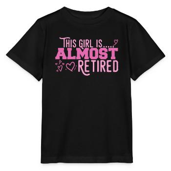 This Girl Almost Retired - Stanley/Stella MINI CREATOR Kids’ T-Shirt - black - Front - Mikhail (115cm)