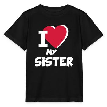 Baby Kids Love My Love Sister Sister - Stanley/Stella MINI CREATOR Kids’ T-Shirt - black - Front - Mikhail (115cm)