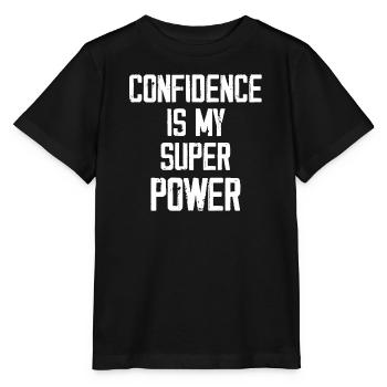 Confidence Is My Super Power - Funny - Stanley/Stella MINI CREATOR Kids’ T-Shirt - black - Front - Mikhail (115cm)