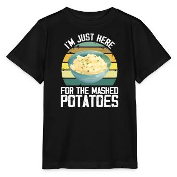 I'm Just Here For The Mashed Potatoes Funny Gag - Stanley/Stella MINI CREATOR Kids’ T-Shirt - black - Front - Mikhail (115cm)