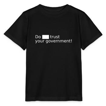 Do not trust your government - Stanley/Stella MINI CREATOR Kids’ T-Shirt - black - Front - Mikhail (115cm)