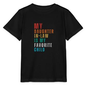 My Daughter In Law Is My Favorite Child Funny - Stanley/Stella MINI CREATOR Kids’ T-Shirt - black - Front - Mikhail (115cm)