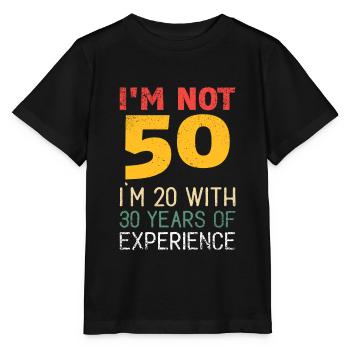 Ich bin nicht 50 Ich bin 20 mit 30 Jahren Erfahrung - Stanley/Stella Kinder T-Shirt MINI CREATOR  - Schwarz - Vorne - Mikhail (115cm)