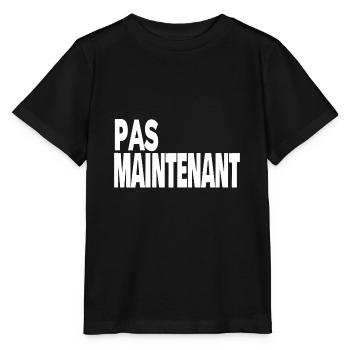 pas maintenant - T-shirt bio MINI CREATOR Stanley/Stella Enfant - noir - Devant - Mikhail (115cm)