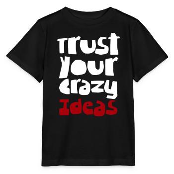 Vertraue deinen verrückten Ideen - Stanley/Stella Kinder T-Shirt MINI CREATOR  - Schwarz - Vorne - Mikhail (115cm)