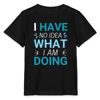 Ich habe keine Ahnung, was ich tue - Stanley/Stella Kinder T-Shirt MINI CREATOR  - Schwarz - Vorne - Mikhail (115cm)