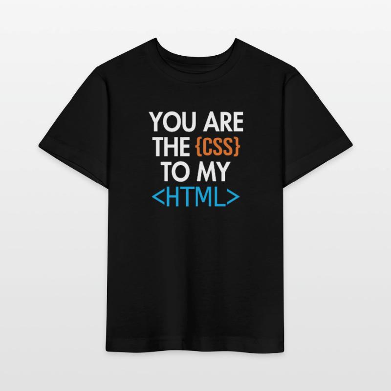 You are the CSS to my HTML Developer Coder Stanley/Stella MINI CREATOR Kids’ T-Shirt