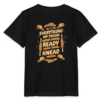 Mein Teig ist bereit, Brotteigliebhaber zu kneten - Stanley/Stella Kinder T-Shirt MINI CREATOR  - Schwarz - Vorne - Mikhail (115cm)