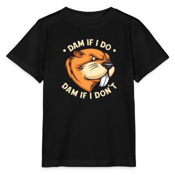 Damm, wenn ich Damm mache, wenn ich es nicht tue Castor canadensis - Stanley/Stella Kinder T-Shirt MINI CREATOR  - Schwarz - Vorne - Mikhail (115cm)