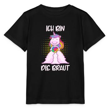 JGA Spruch ich bin die Braut Einhorn Polterabend - Stanley/Stella Kinder T-Shirt MINI CREATOR  - Schwarz - Vorne - Mikhail (115cm)