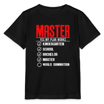 Erst Master dann Weltherrschaft Master Abschluss - Stanley/Stella Kinder T-Shirt MINI CREATOR  - Schwarz - Vorne - Mikhail (115cm)