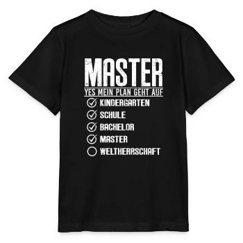 Master Abschluss 2022 dann Weltherrschaft - Stanley/Stella Kinder T-Shirt MINI CREATOR  - Schwarz - Vorne - Mikhail (115cm)