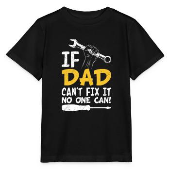 If dad can't fix it, no one can fix it - Stanley/Stella MINI CREATOR Kids’ T-Shirt - black - Front - Mikhail (115cm)