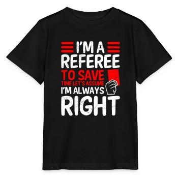 Schiedsrichter hat immer Recht Schiri - Stanley/Stella Kinder T-Shirt MINI CREATOR  - Schwarz - Vorne - Mikhail (115cm)