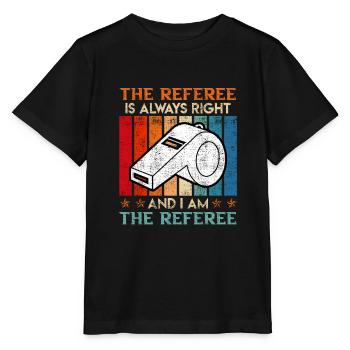 Der Schiri hat immer Recht und ich bin der - Stanley/Stella Kinder T-Shirt MINI CREATOR  - Schwarz - Vorne - Mikhail (115cm)