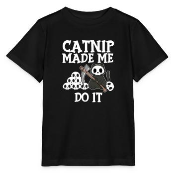 Cat nip Made Me Do It Cat Pet Kitten Feline Claws - Stanley/Stella Kinder T-Shirt MINI CREATOR  - Schwarz - Vorne - Mikhail (115cm)