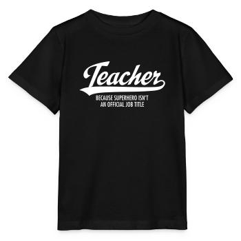 Teacher - Superhero - T-shirt bio MINI CREATOR Stanley/Stella Enfant - noir - Devant - Mikhail (115cm)