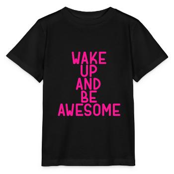 wake up and be awesome - Stanley/Stella MINI CREATOR Kids’ T-Shirt - black - Front - Mikhail (115cm)