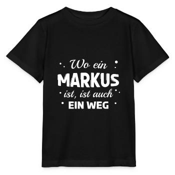 Markus Name Spruch Design für stolze Markus - Stanley/Stella Kinder T-Shirt MINI CREATOR  - Schwarz - Vorne - Mikhail (115cm)