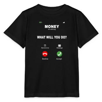 Money Is Calling – Motivations Design - Stanley/Stella MINI CREATOR Kids’ T-Shirt - black - Front - Mikhail (115cm)