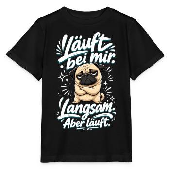 Läuft bei mir aber langsam Mops Lustiger Spruch - Stanley/Stella Kinder T-Shirt MINI CREATOR  - Schwarz - Vorne - Mikhail (115cm)