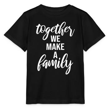 Together We Make A Family Familie Liebe Spruch - Stanley/Stella Kinder T-Shirt MINI CREATOR  - Schwarz - Vorne - Mikhail (115cm)