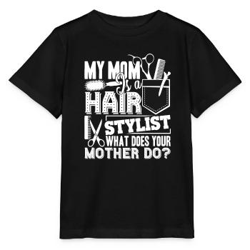 Hair Stylist My Mom Is A Hair Stylist - Stanley/Stella MINI CREATOR Kids’ T-Shirt - black - Front - Mikhail (115cm)