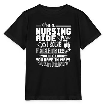 Nursing Aide I am A Nursing Aide - Stanley/Stella MINI CREATOR Kids’ T-Shirt - black - Front - Mikhail (115cm)