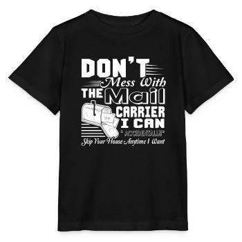 Mail Carrier Don't Mess With Mail Carrier - Stanley/Stella MINI CREATOR Kids’ T-Shirt - black - Front - Mikhail (115cm)