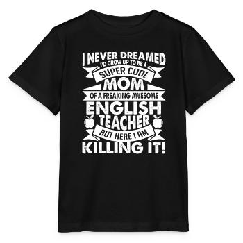 English Teacher English Teacher Mom - Stanley/Stella MINI CREATOR Kids’ T-Shirt - black - Front - Mikhail (115cm)