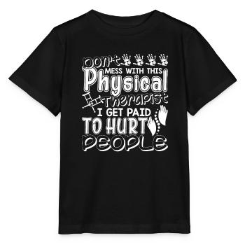 Don't Mess With This Physical Therapist - Stanley/Stella MINI CREATOR Kids’ T-Shirt - black - Front - Mikhail (115cm)