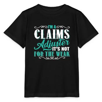 Claims Adjuster Is Not For The Weak - Stanley/Stella MINI CREATOR Kids’ T-Shirt - black - Front - Mikhail (115cm)