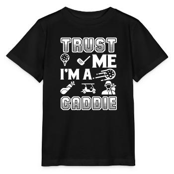 Caddie Trust Me I'm a Caddie - Stanley/Stella MINI CREATOR Kids’ T-Shirt - black - Front - Mikhail (115cm)