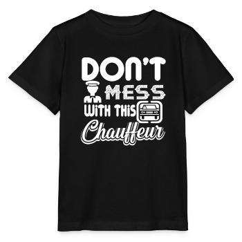 Chauffeur Don't Mess With Chauffeur - Stanley/Stella MINI CREATOR Kids’ T-Shirt - black - Front - Mikhail (115cm)