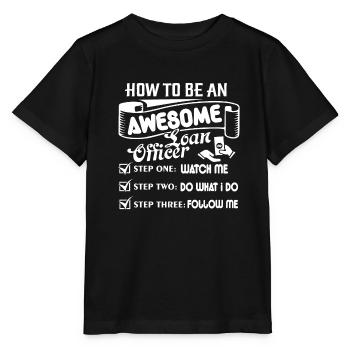 Loan Officer Be An Awesome Loan Officer - Stanley/Stella MINI CREATOR Kids’ T-Shirt - black - Front - Mikhail (115cm)