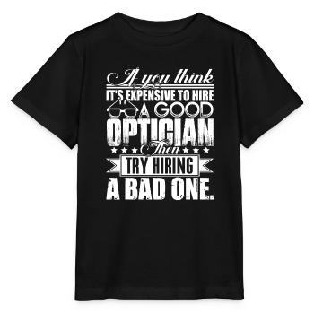 Optician Hire A Good Optician - Stanley/Stella MINI CREATOR Kids’ T-Shirt - black - Front - Mikhail (115cm)