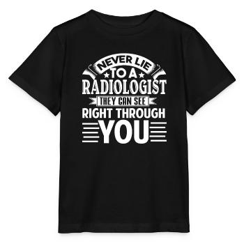 Radiologist Never Lie To A Radiologist - Stanley/Stella MINI CREATOR Kids’ T-Shirt - black - Front - Mikhail (115cm)