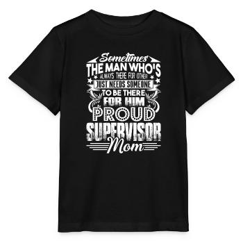 Supervisor Proud Supervisor Mom - Stanley/Stella MINI CREATOR Kids’ T-Shirt - black - Front - Mikhail (115cm)
