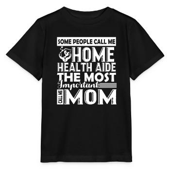 Home Health Aide Home Health Aide Mom - Stanley/Stella MINI CREATOR Kids’ T-Shirt - black - Front - Mikhail (115cm)