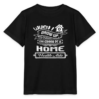 Home Health Aide Gonna Be A Home Health Aide - Stanley/Stella MINI CREATOR Kids’ T-Shirt - black - Front - Mikhail (115cm)