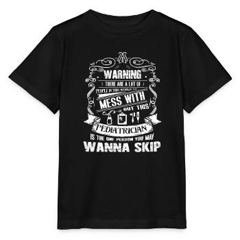 Pediatrician Don't Mess With Pediatrician - Stanley/Stella MINI CREATOR Kids’ T-Shirt - black - Front - Mikhail (115cm)