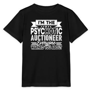 Auctioneer I am The Psychotic Auctioneer - Stanley/Stella MINI CREATOR Kids’ T-Shirt - black - Front - Mikhail (115cm)