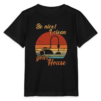Be nice - I clean your House / Cleaning - Stanley/Stella MINI CREATOR Kids’ T-Shirt - black - Front - Mikhail (115cm)