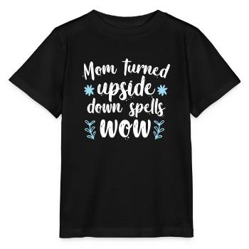Mom turned upside down spells wow1 - Stanley/Stella MINI CREATOR Kids’ T-Shirt - black - Front - Mikhail (115cm)