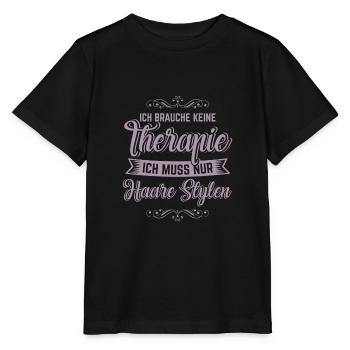 Ich brauche keine Therapie ich muss nur Haare - Stanley/Stella Kinder T-Shirt MINI CREATOR  - Schwarz - Vorne - Mikhail (115cm)