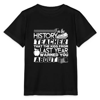 Professeur d’histoire, je suis le professeur d’histoire - T-shirt bio MINI CREATOR Stanley/Stella Enfant - noir - Devant - Mikhail (115cm)