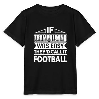 Trampolining If Trampolining Was Easy - Stanley/Stella MINI CREATOR Kids’ T-Shirt - black - Front - Mikhail (115cm)